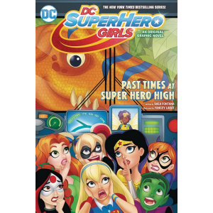 Graphic Novel - DC Super Hero Girls: Past Times At Super Hero High